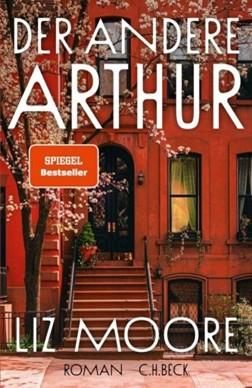 Der andere Arthur von Liz Moore