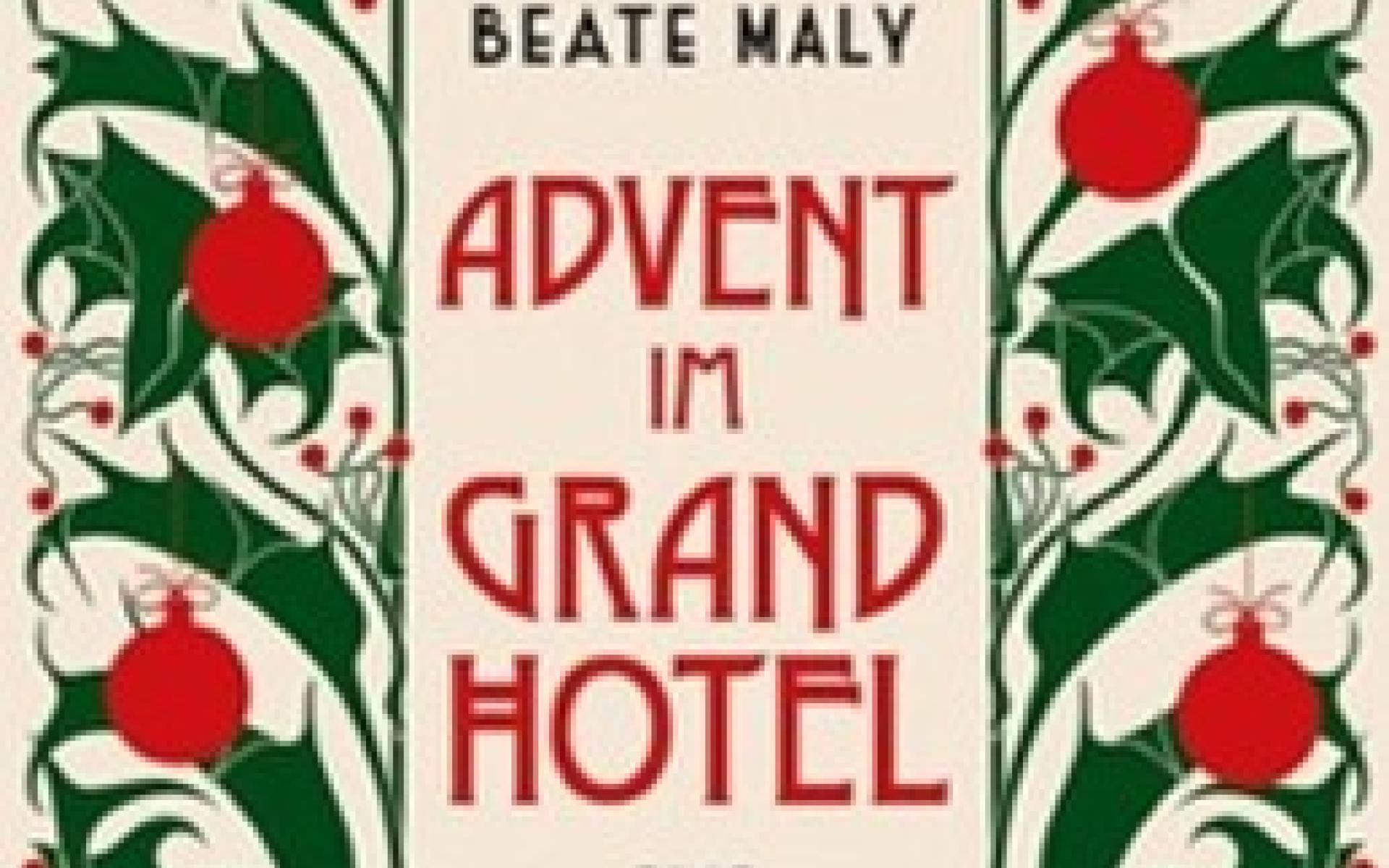 Advent im Grand Hotel von Beate Maly