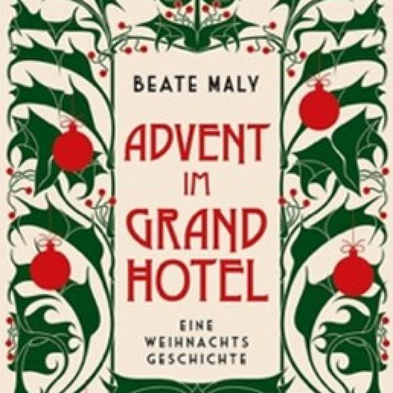 Advent im Grand Hotel von Beate Maly