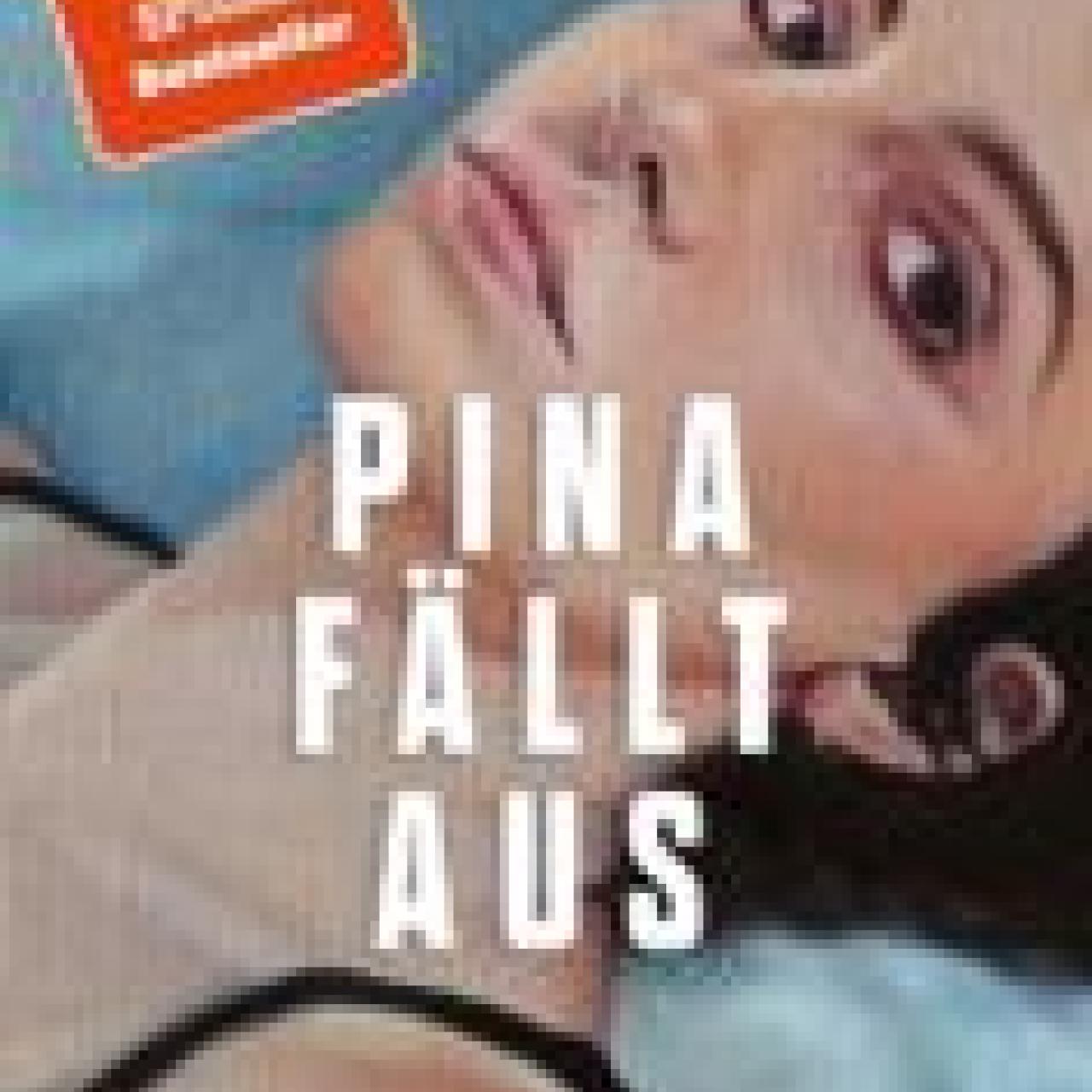 Pina fällt aus